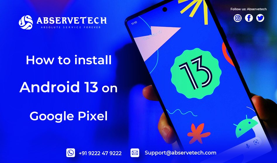 How To Install Android 13 On Google Pixel - Abservetech Blog