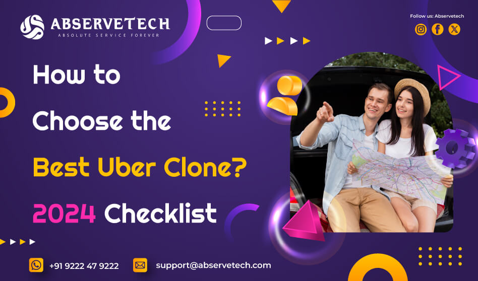 How To Choose The Best Uber Clone 2024 Checklist Abservetech Blog   Abservetech Blog How To Choose The Best Uber Clone 2024 Checklist Final 