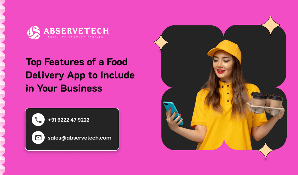 Top Features of a Food Delivery App to Include in Your Business ...